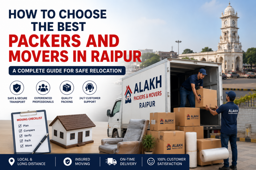 How to choose the best packers and movers in Raipur
