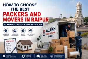 How to choose the best packers and movers in Raipur